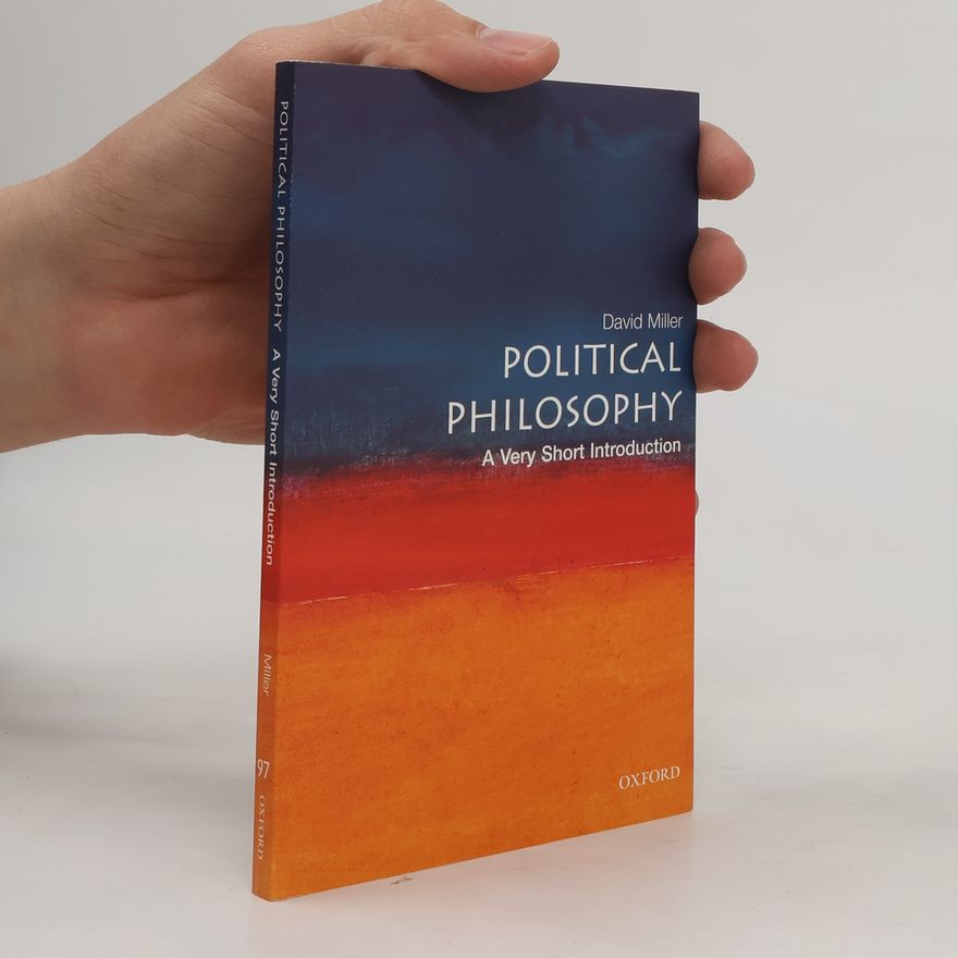 David Miller Very Short Introductions - 97: Political Philosophy