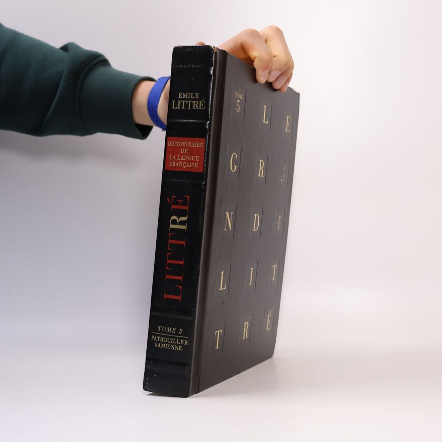 Émile Littré Dictionnaire de la langue française 5