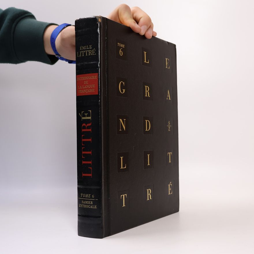 Émile Littré Dictionnaire de la langue française 6