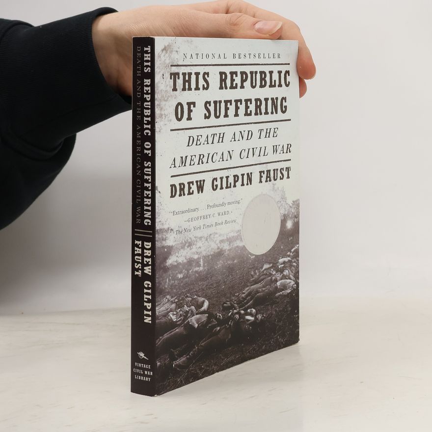 Drew Gilpin Faust Vintage Civil War Library: This Republic of Suffering