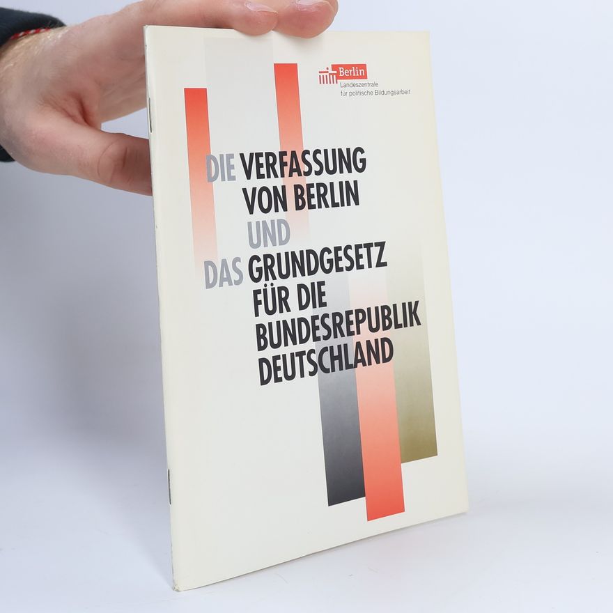 Kolektiv autorů Die Verfassung von Berlin und Das Grundgesetz für die Bundesrepublik Deutschland