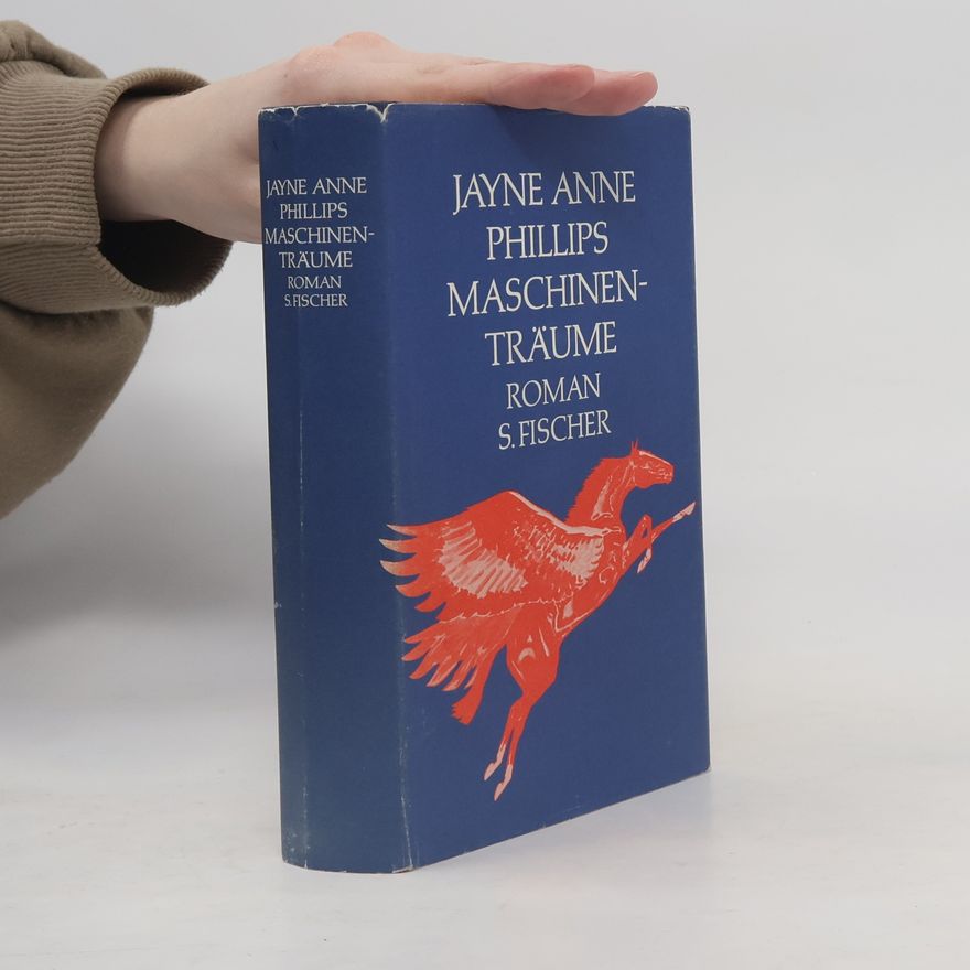 Jayne Anne Phillips Maschinenträume. Roman