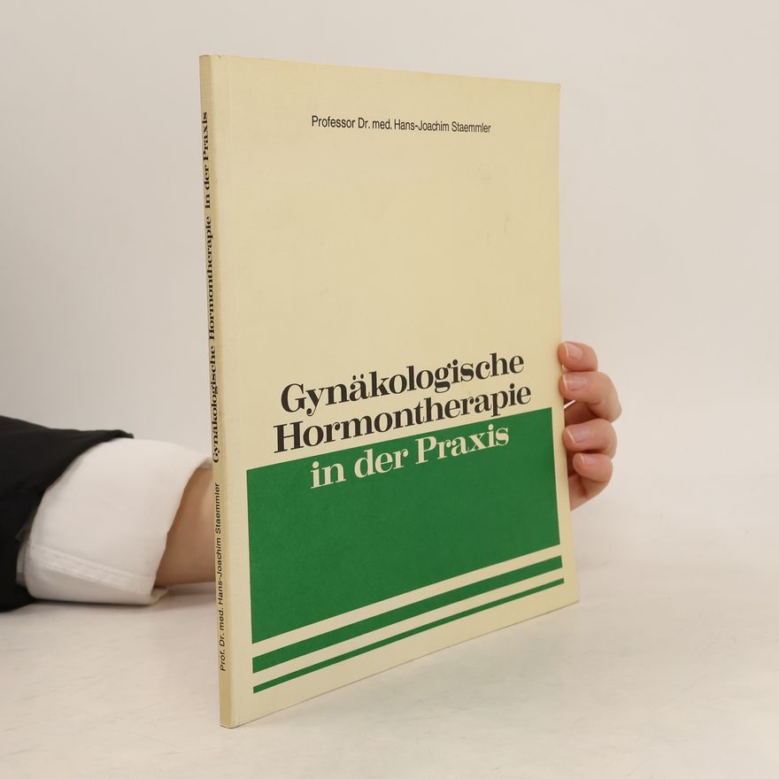 Hans-Joachim Staemmler Gynäkologische Hormontherapie in der Praxis