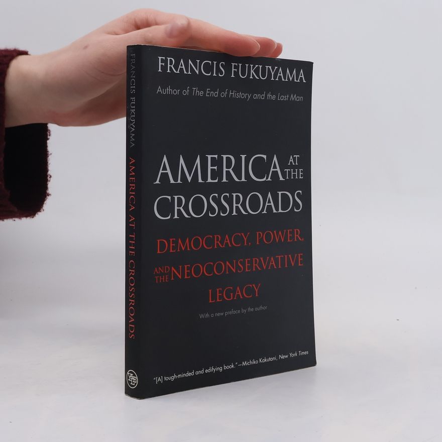 Francis Fukuyama America at the Crossroads