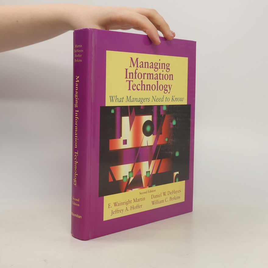 Collectif d'auteurs Managing information technology: what managers need to know