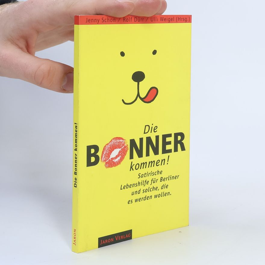Ulli Weigel Die Bonner kommen!