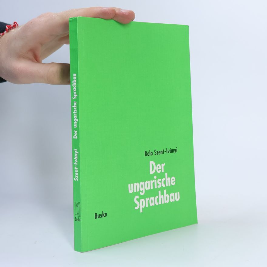 Béla Szent-Iványi Der ungarische Sprachbau