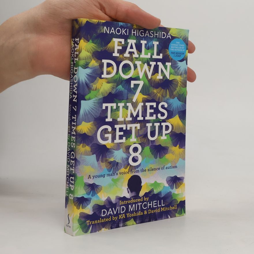Naoki Higašida Fall Down Seven Times Get Up Eight