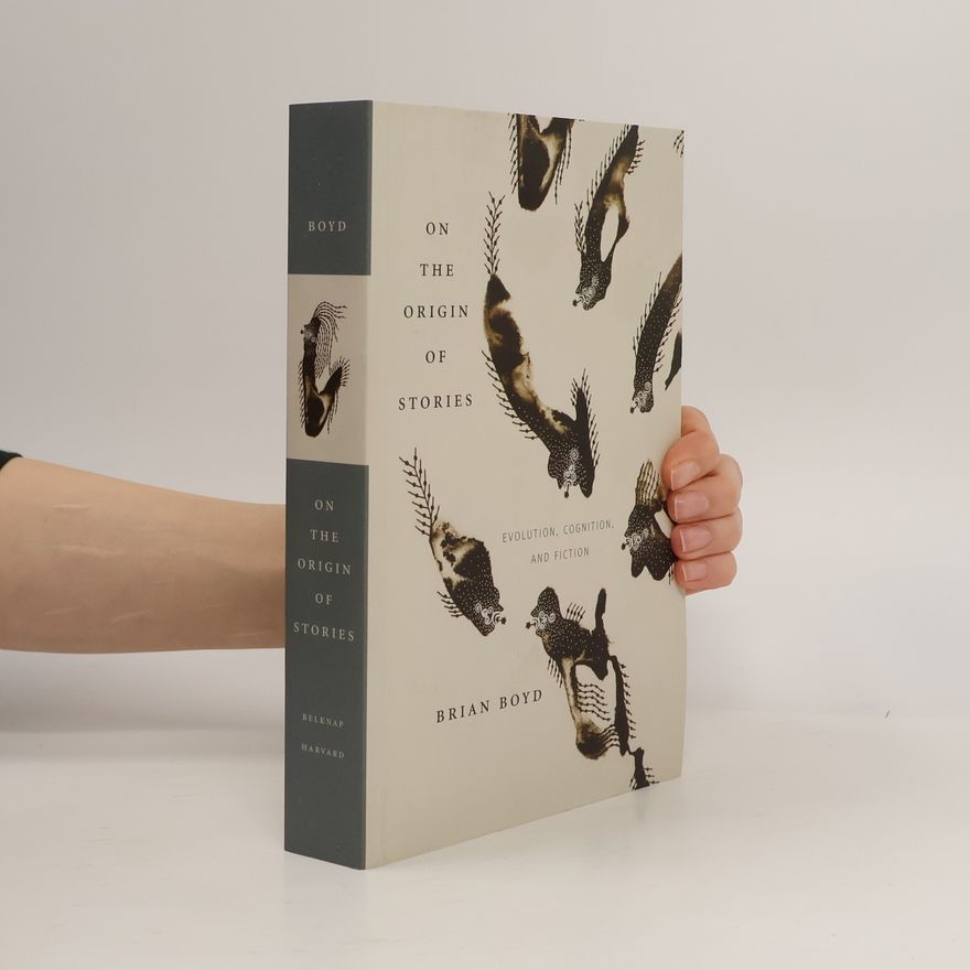 Brian Boyd On the Origin of Stories