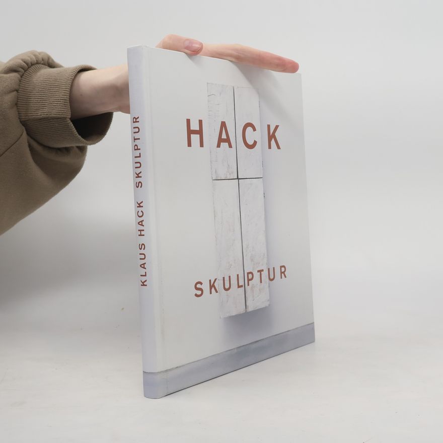 Klaus Hack Klaus Hack, Skulpturen