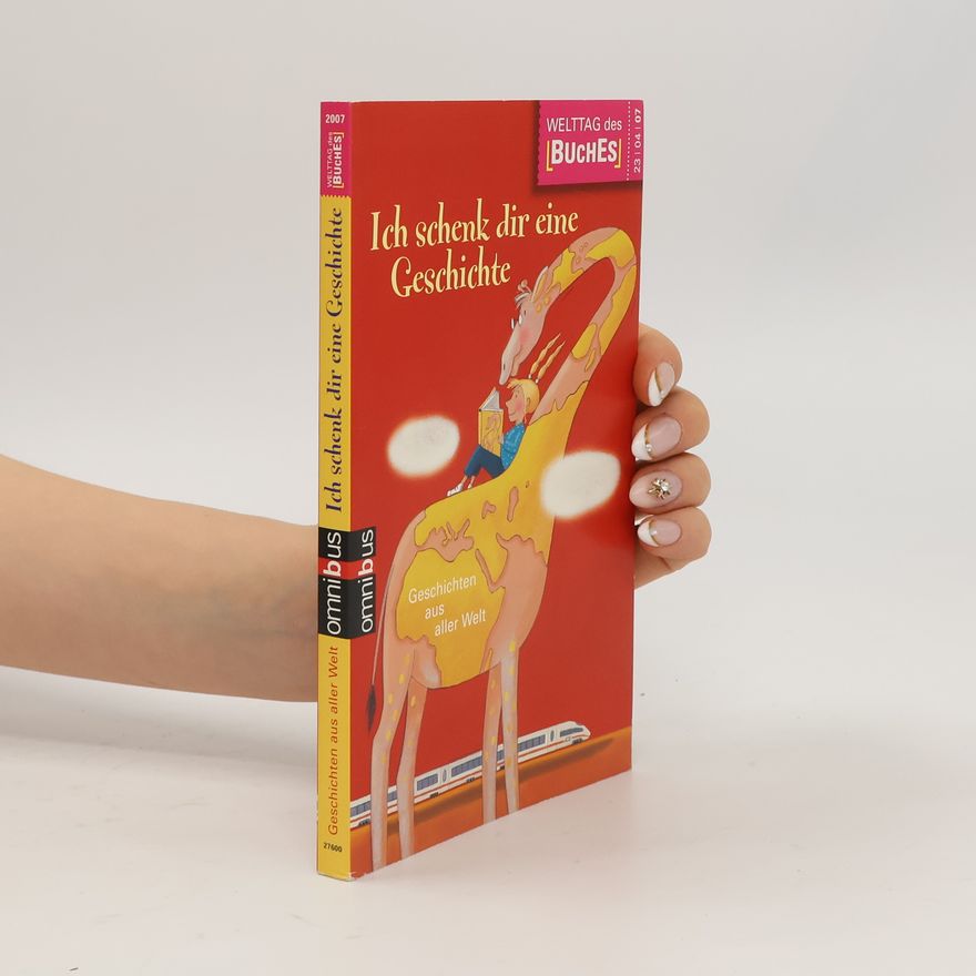 Autorenkollektiv Ich schenk dir eine Geschichte 2007
