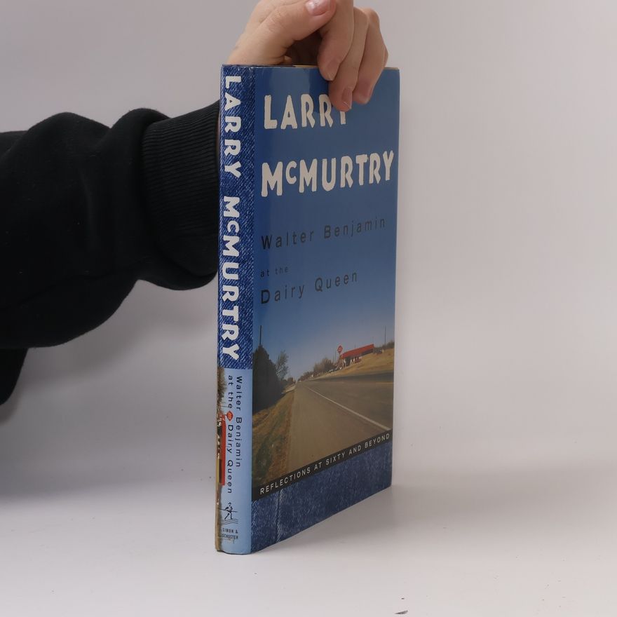 Larry McMurtry Walter Benjamin at the Dairy Queen