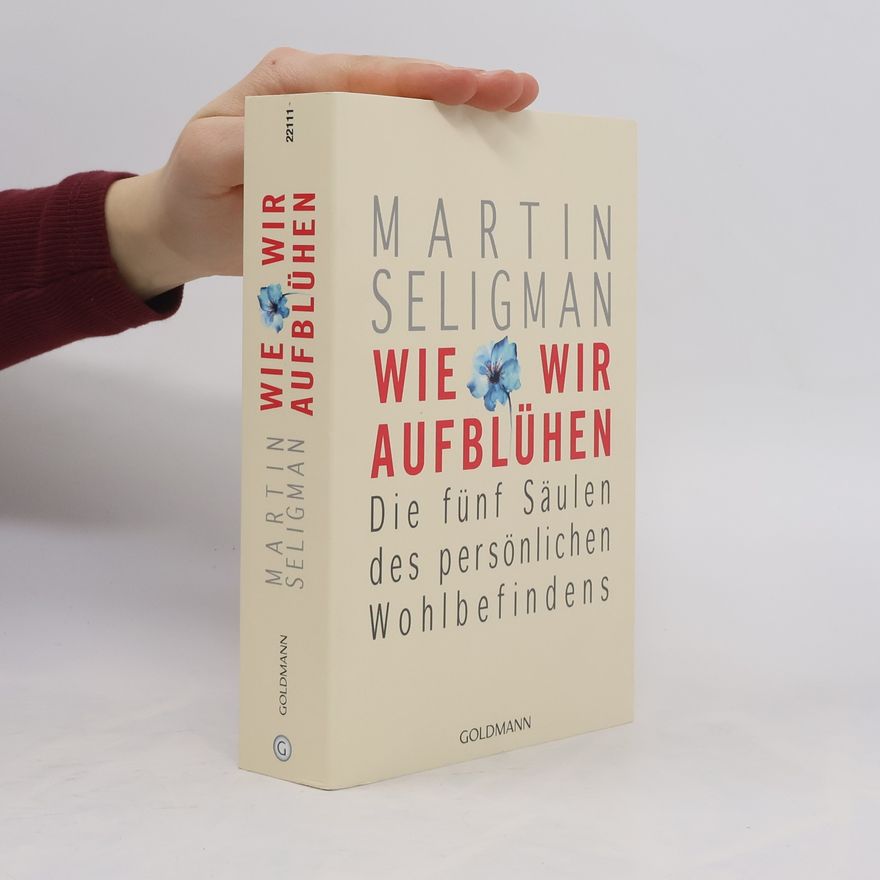 Martin Seligman Wie wir aufblühen