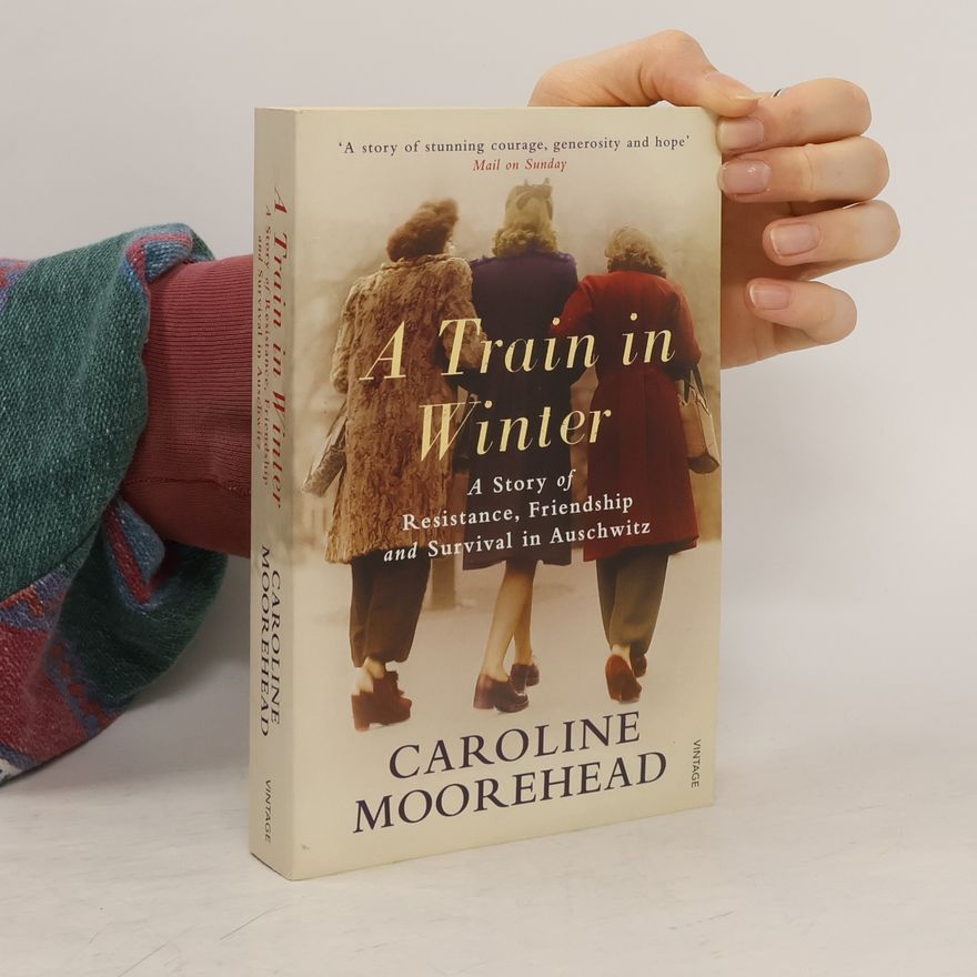 Caroline Moorehead A Train in Winter