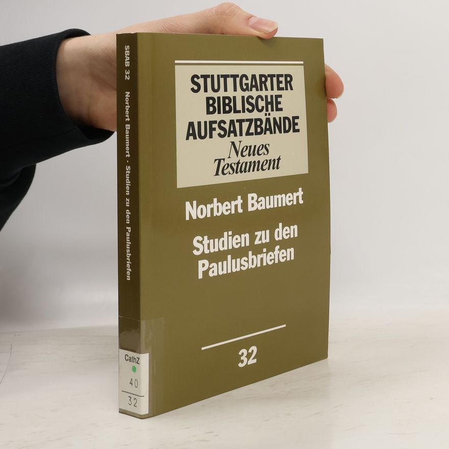 Norbert Baumert Stuttgarter Biblische Aufsatzbände - 32: Studien zu den Paulusbriefen