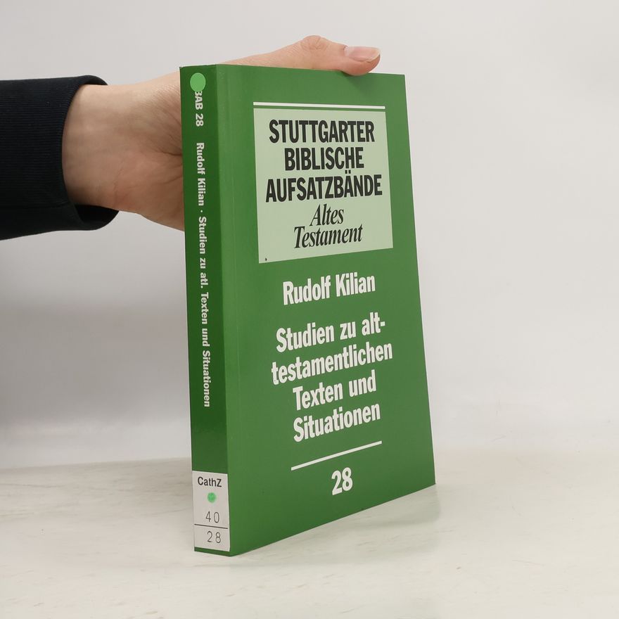 Rudolf Kilian Stuttgarter Biblische Aufsatzbände (SBAB): Altes Testament - 28: Studien zu alttestamentlichen Texten und Situationen