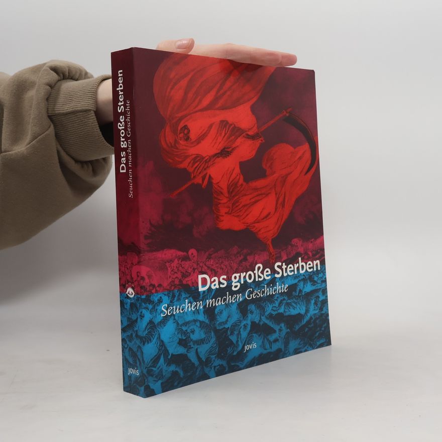 Hans Wilderotter Das große Sterben - Seuchen machen Geschichte