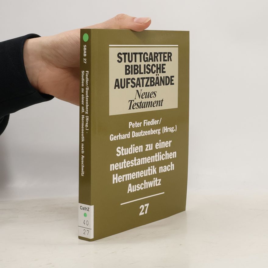 Gerhard Dautzenberg Stuttgarter Biblische Aufsatzbände: Neues Testament - 27: Studien zu einer neutestamentlichen Hermeneutik nach Auschwitz