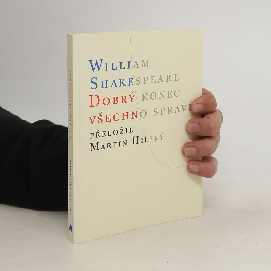 William Shakespeare Dobrý konec všechno spraví