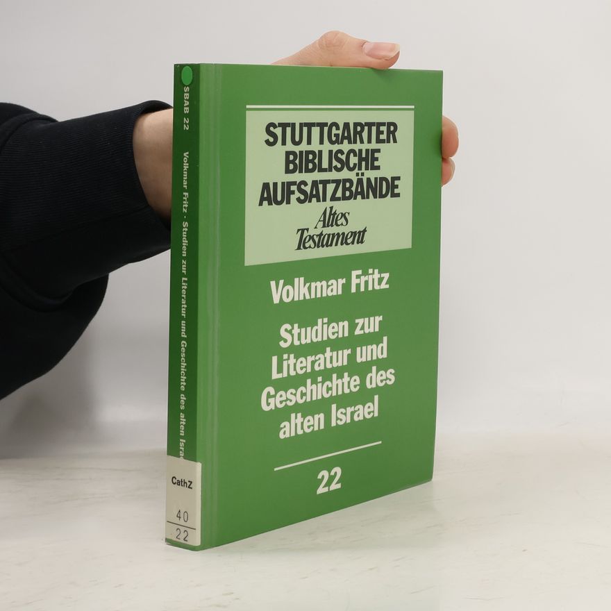 Volkmar Fritz Stuttgarter Biblische Aufsatzbände - 22: Studien zur Literatur und Geschichte des alten Israel
