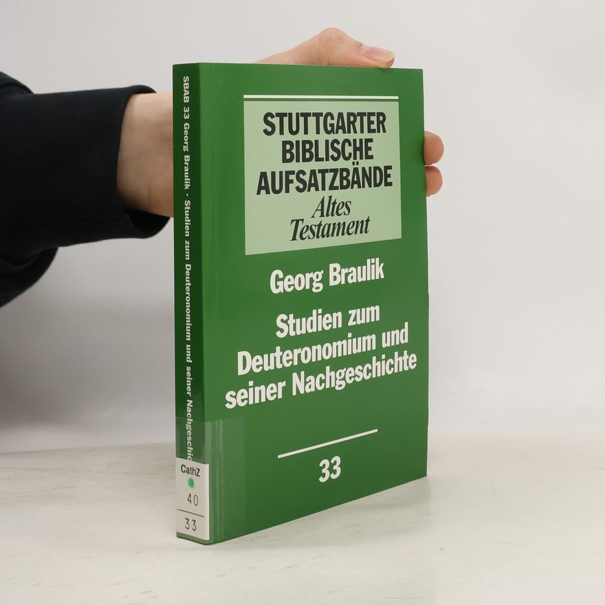 Georg Braulik Stuttgarter Biblische Aufsatzbände - 33: Studien zum Deuteronomium und seiner Nachgeschichte