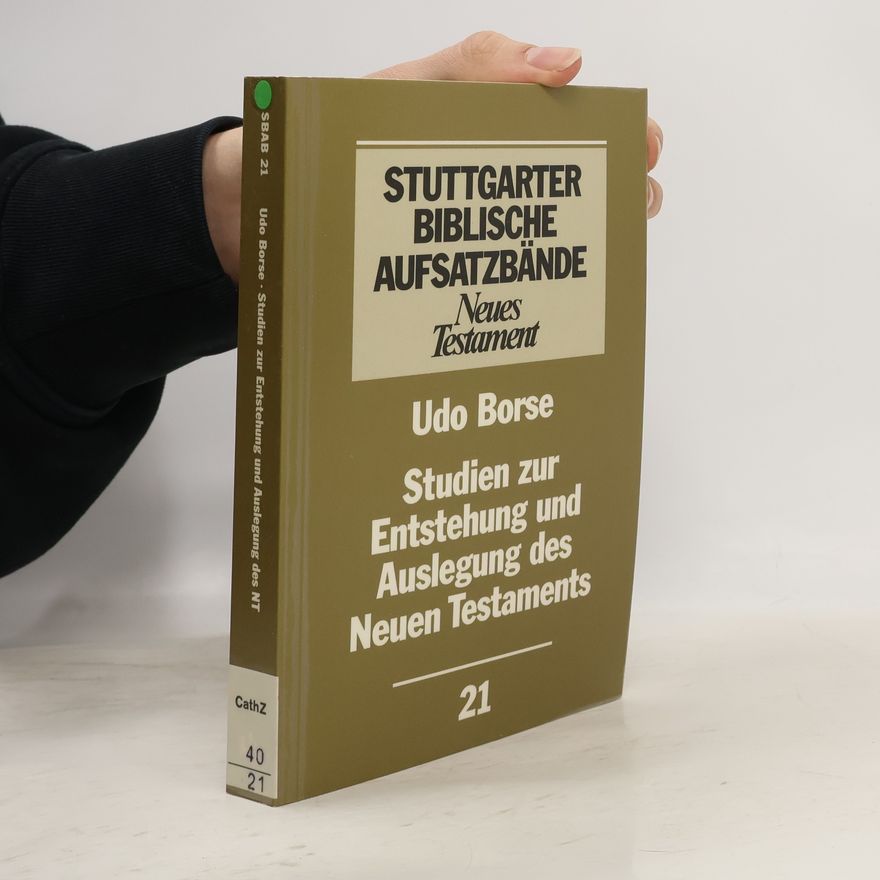 Udo Borse Stuttgarter Biblische Aufsatzbände Neues Testament - 21: Studien zur Entstehung und Auslegung des Neuen Testaments