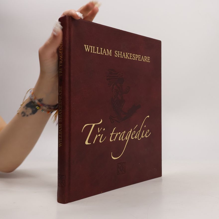 William Shakespeare Tři tragédie