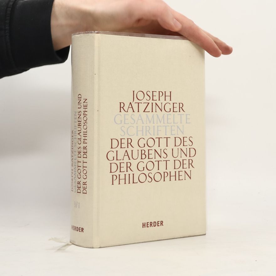 Joseph Ratzinger Der Gott des Glaubens und der Gott der Philosophen