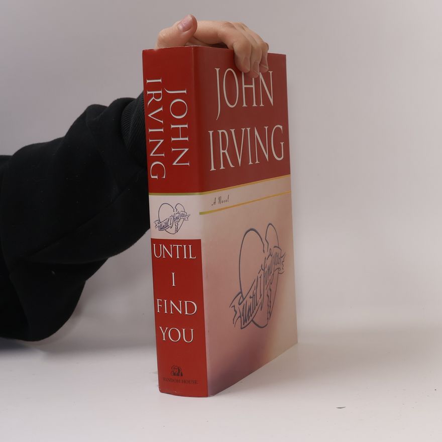 John Irving Until I Find You