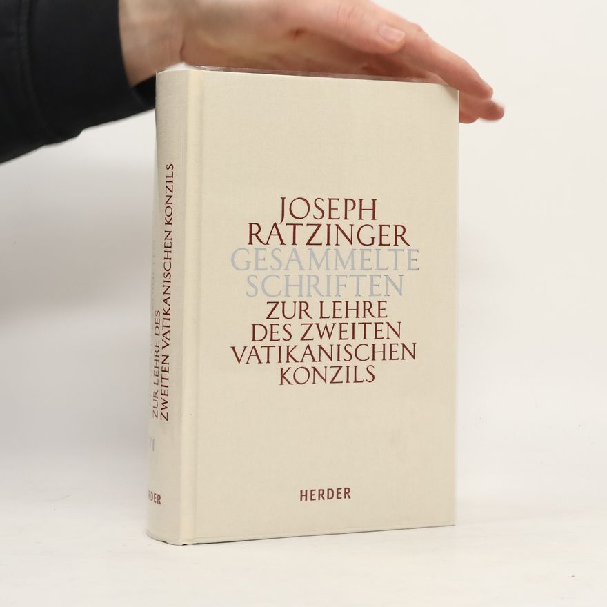 Joseph Ratzinger Gesammelte Schriften - 1: Zur Lehre des Zweiten Vatikanischen Konzils
