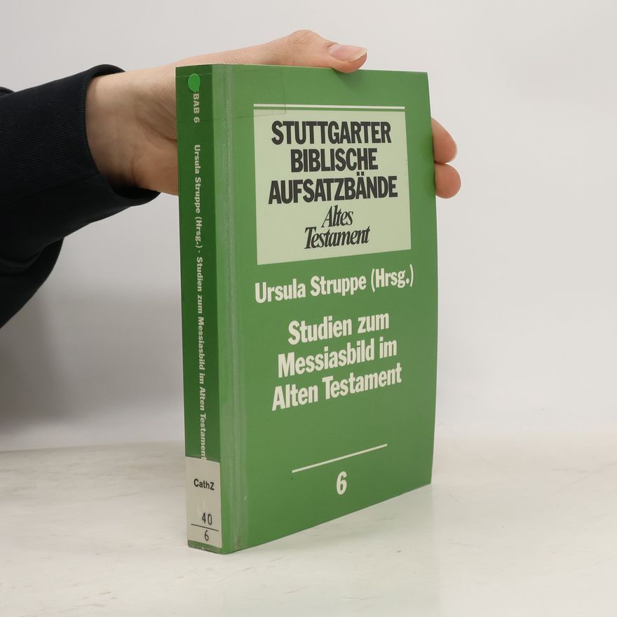 Ursula Struppe Stuttgarter Biblische Aufsatzbände - 6: Studien zum Messiasbild im Alten Testament