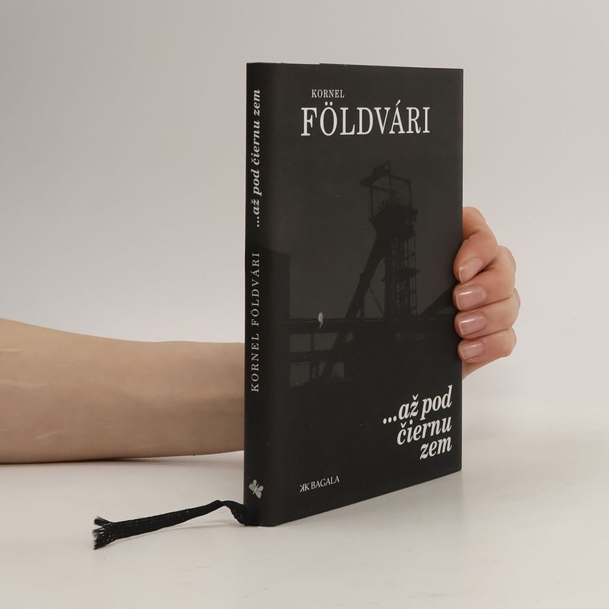 Kornel Földvári ...až pod čiernu zem