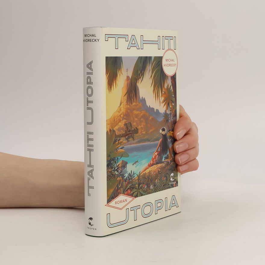 Michal Hvorecký Tahiti Utopia