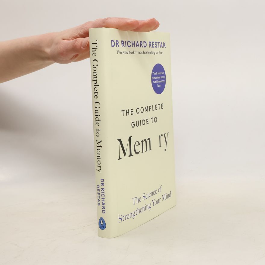 Richard Restak The Complete Guide to Memory