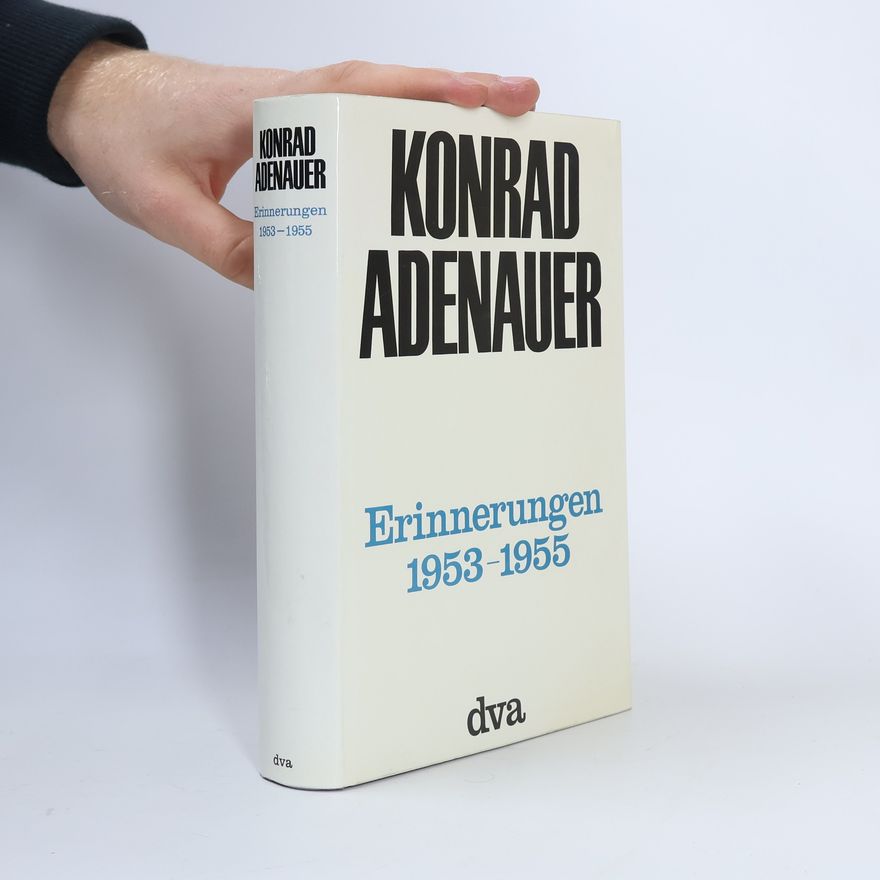 Konrad Adenauer Erinnerungen 1953-1955