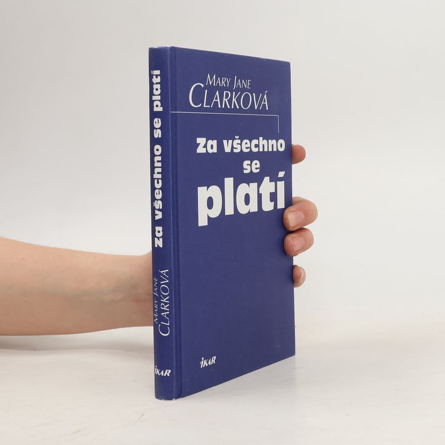 Mary Jane Clark Za všechno se platí