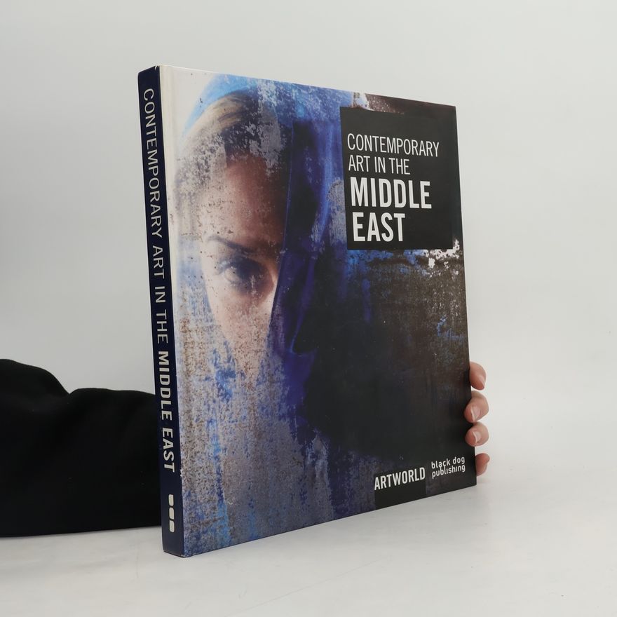 Nadine Monem Contemporary Art in the Middle East