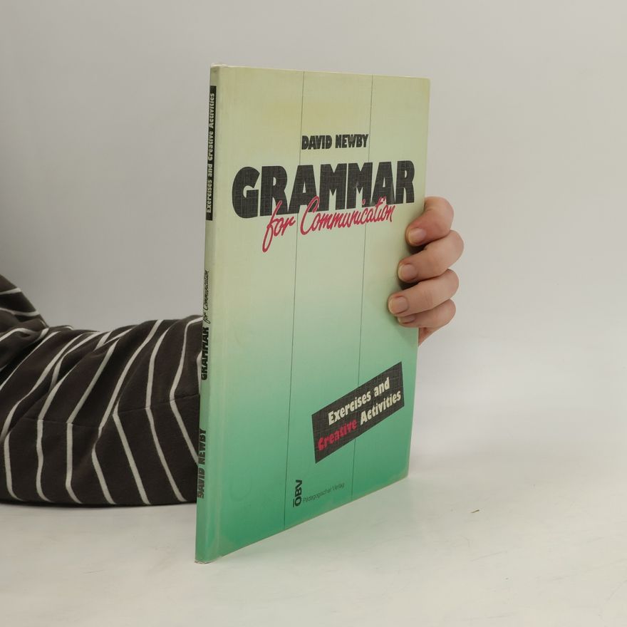 David Newby Grammar for communication. Exercises and creative activities