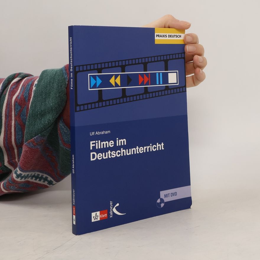 Ulf Abraham Praxis Deutsch: Filme im Deutschunterricht