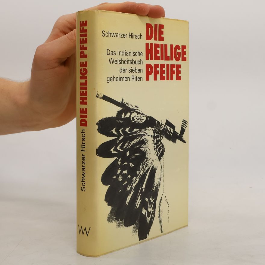 Joseph Epes Brown Die Heilige Pfeife. Das indianische Weisheitsbuch der sieben geheimen Riten. Nachw. v. Frithjof Schuon. Mit e. Bericht v. Hans Lang