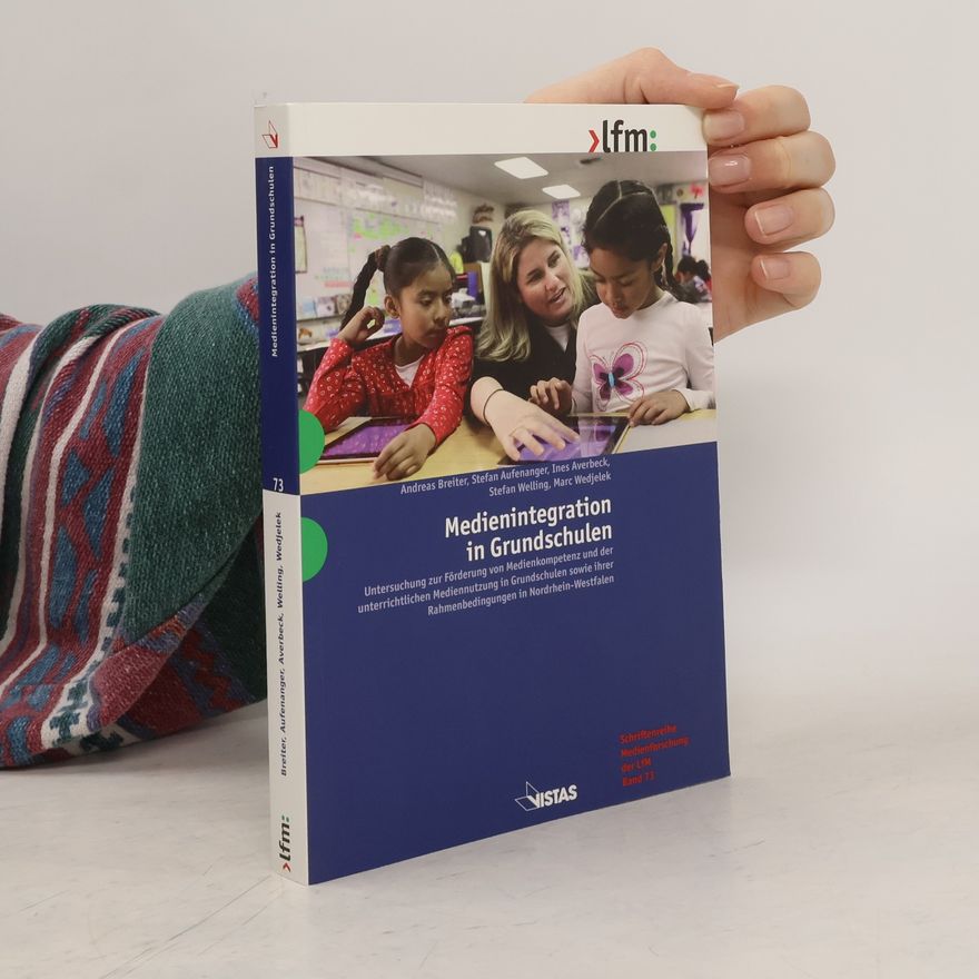 Ines Averbeck Schriftenreihe Medienforschung der LfM - 73: Medienintegration in Grundschulen