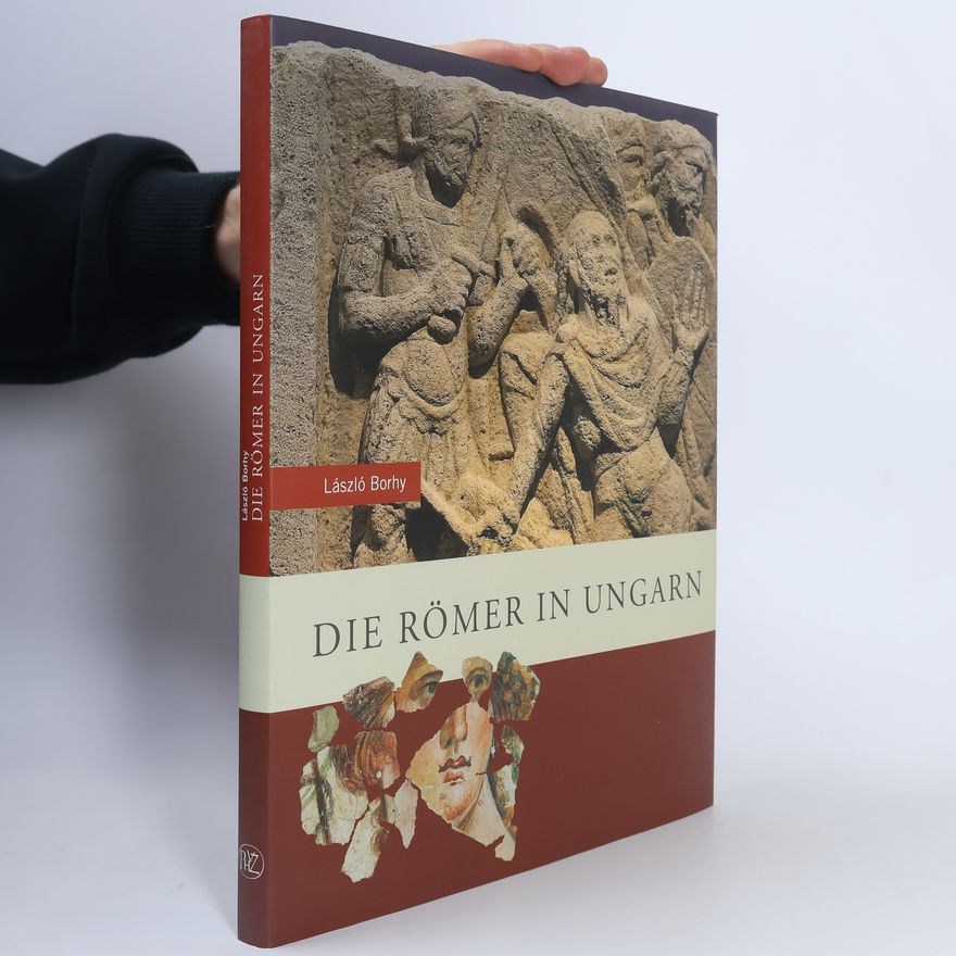 László Borhy Die Römer in Ungarn