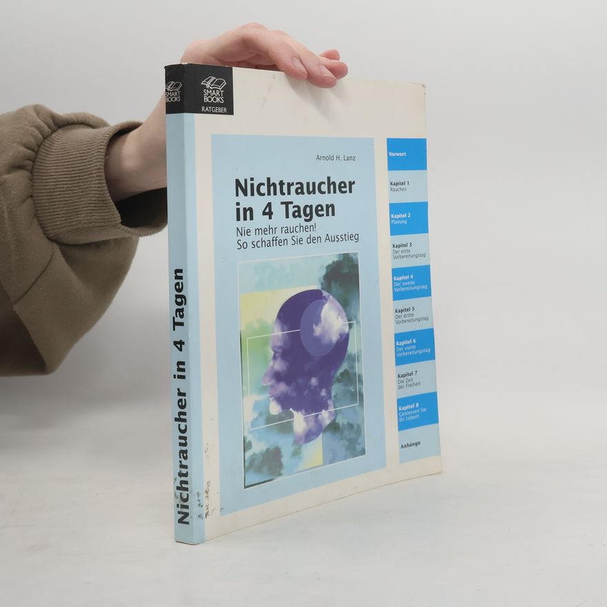 Arnold H. Lanz Ratgeber: Nichtraucher in 4 Tagen