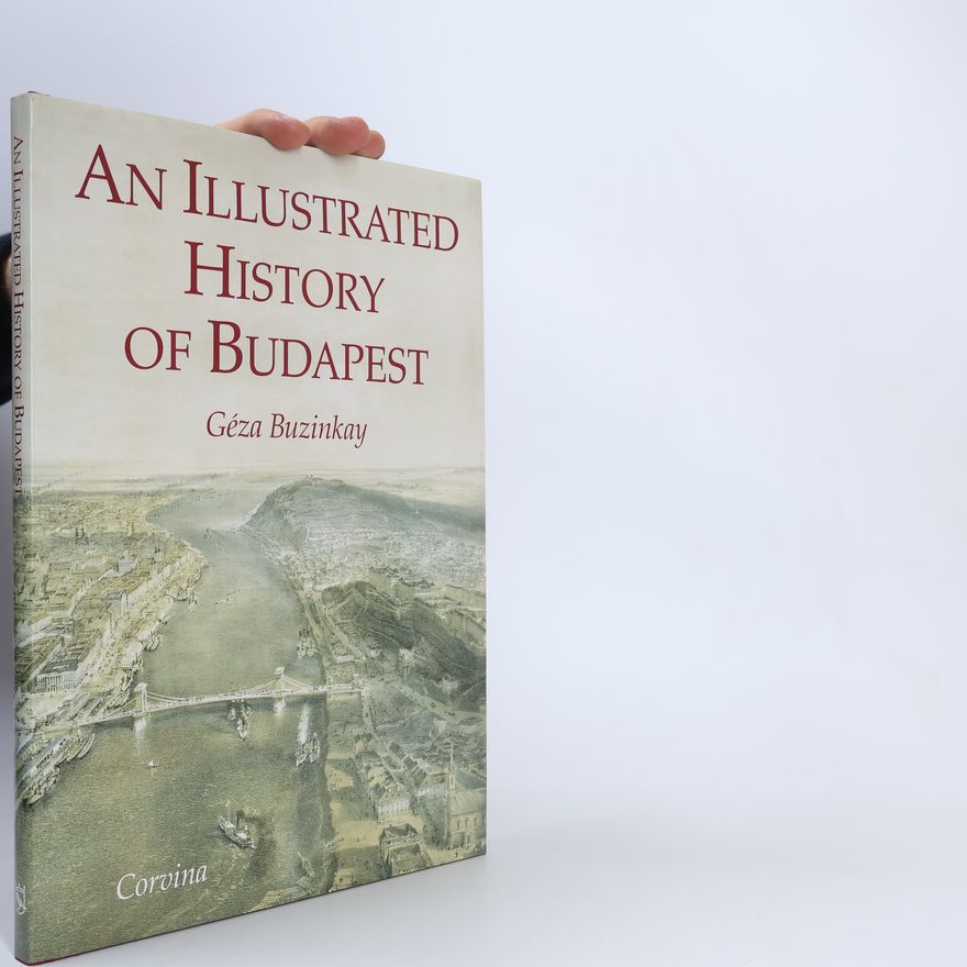 Christina Rozsnyai An Illustrated History of Budapest