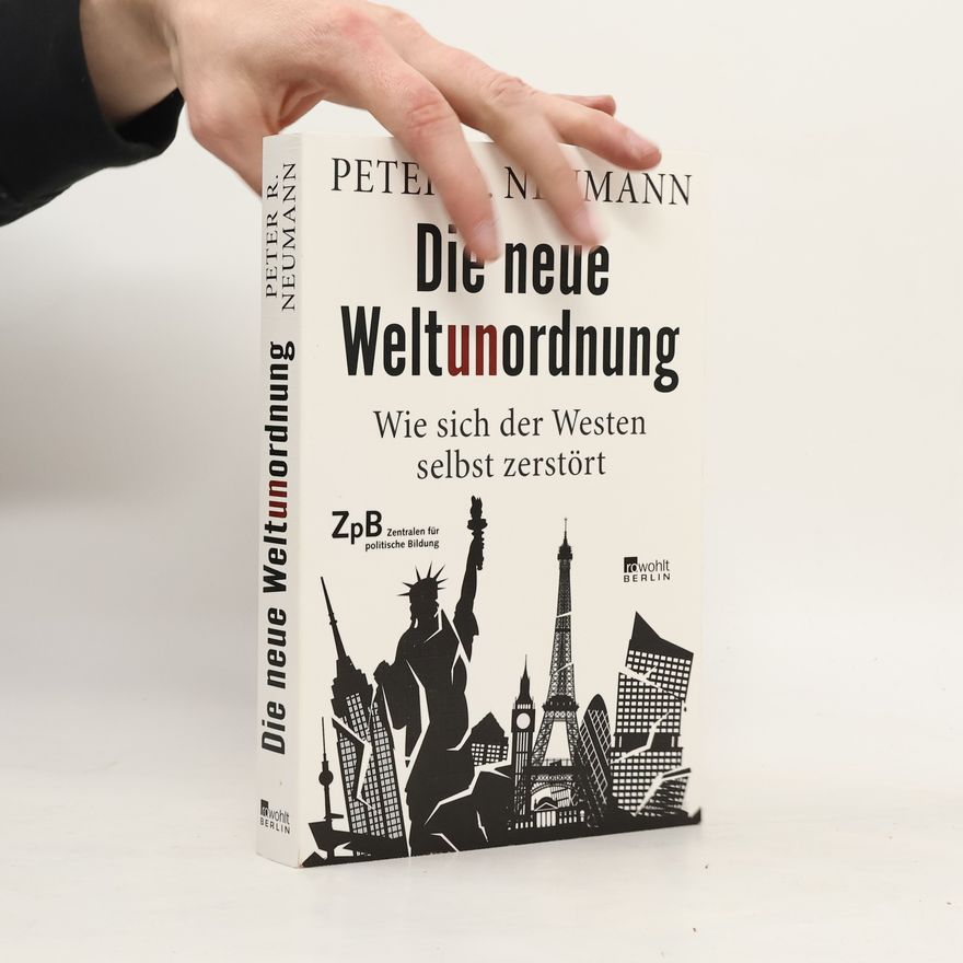Peter R. Neumann Die neue Weltunordnung