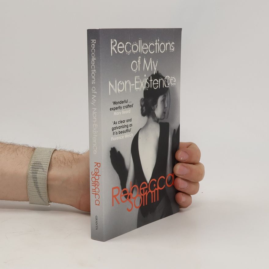 Rebecca Solnit Recollections of My Non-Existence