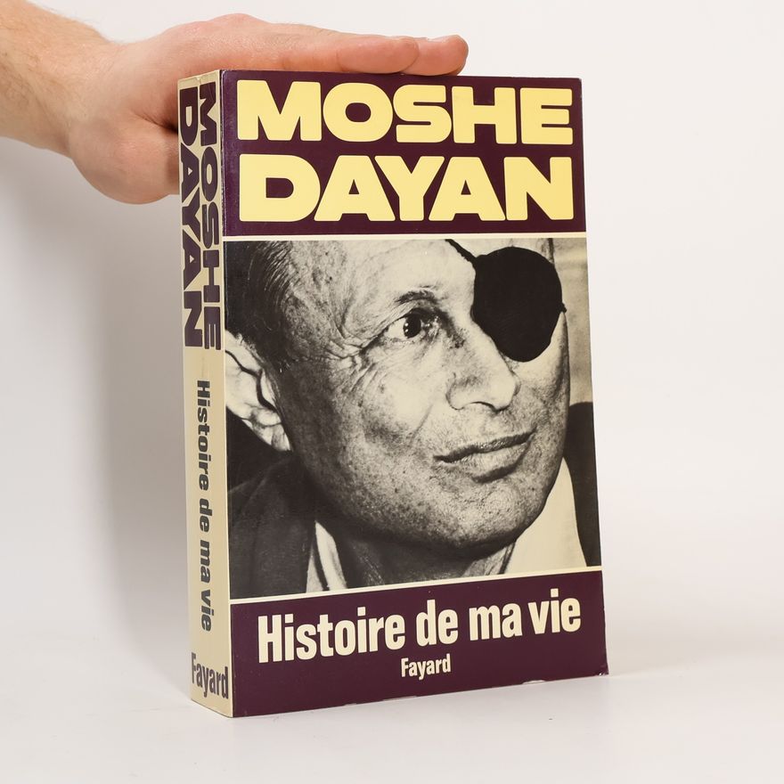 Moshe Dayan Histoire de ma vie