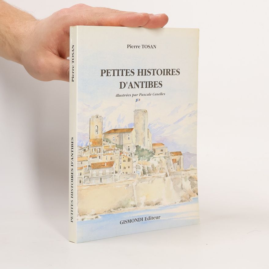 Pierre Tosan Petites histoires d'Antibes