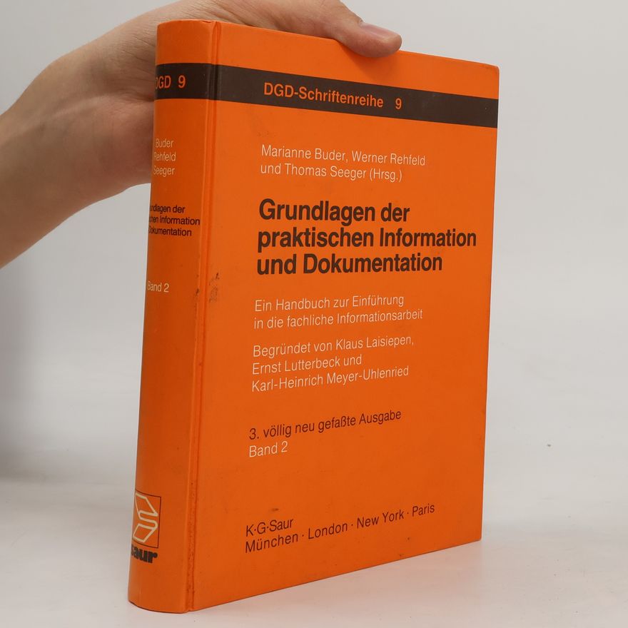Karl-Heinrich Meyer-Uhlenried DGD-Schriftenreihe - 2: Grundlagen der praktischen Information und Dokumentation