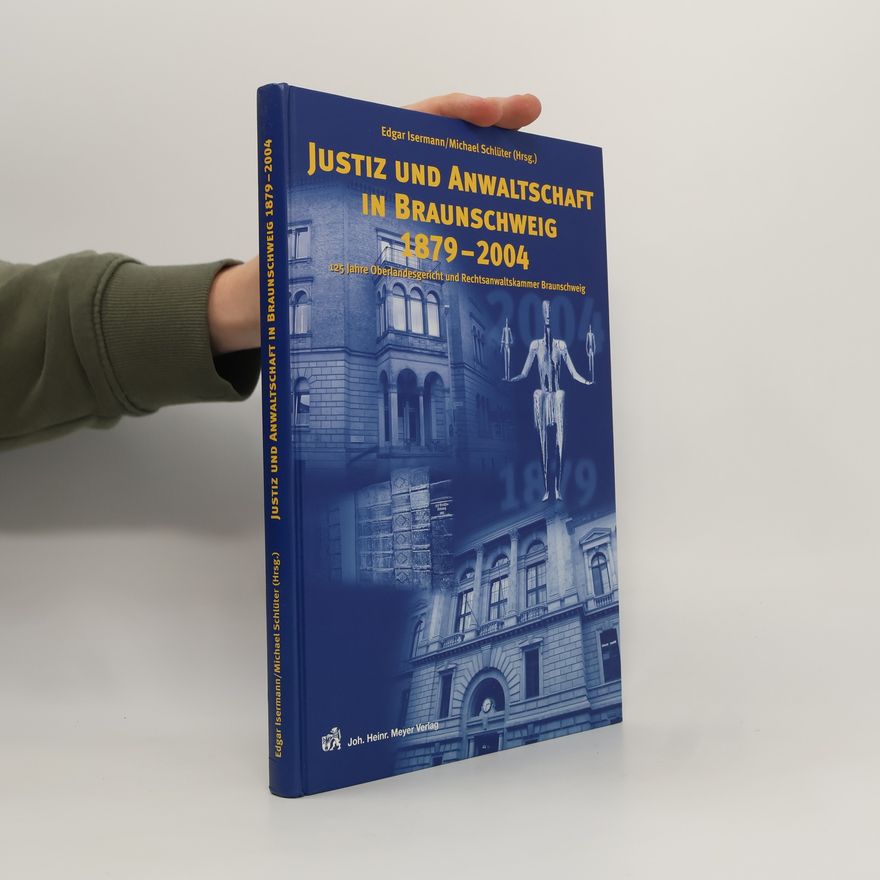 Edgar Isermann Justiz und Anwaltschaft in Braunschweig 1879-2004
